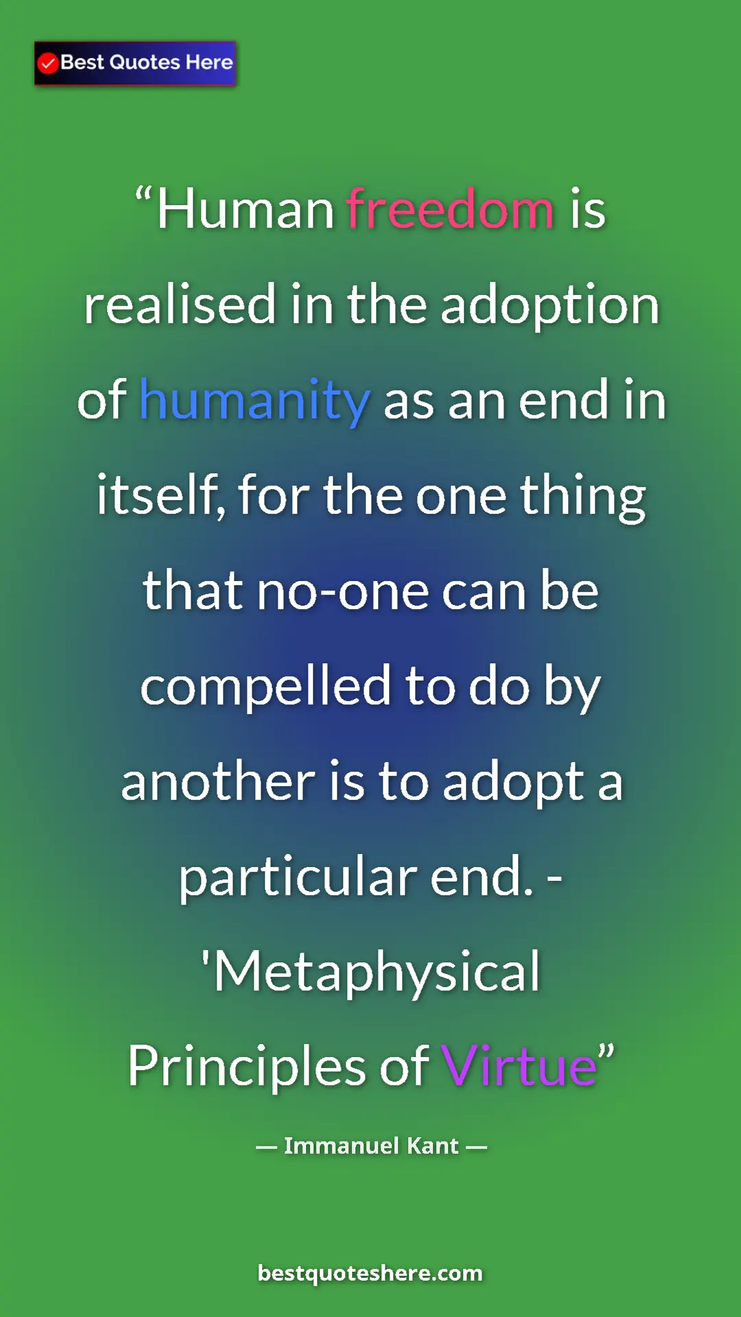 Immanuel Kant Quote Card: "Human freedom is realised in the adoption of humanity as an..." Pinterest quote poster by Immanuel Kant: "Human freedom is realised in the adoption of humanity as an..."