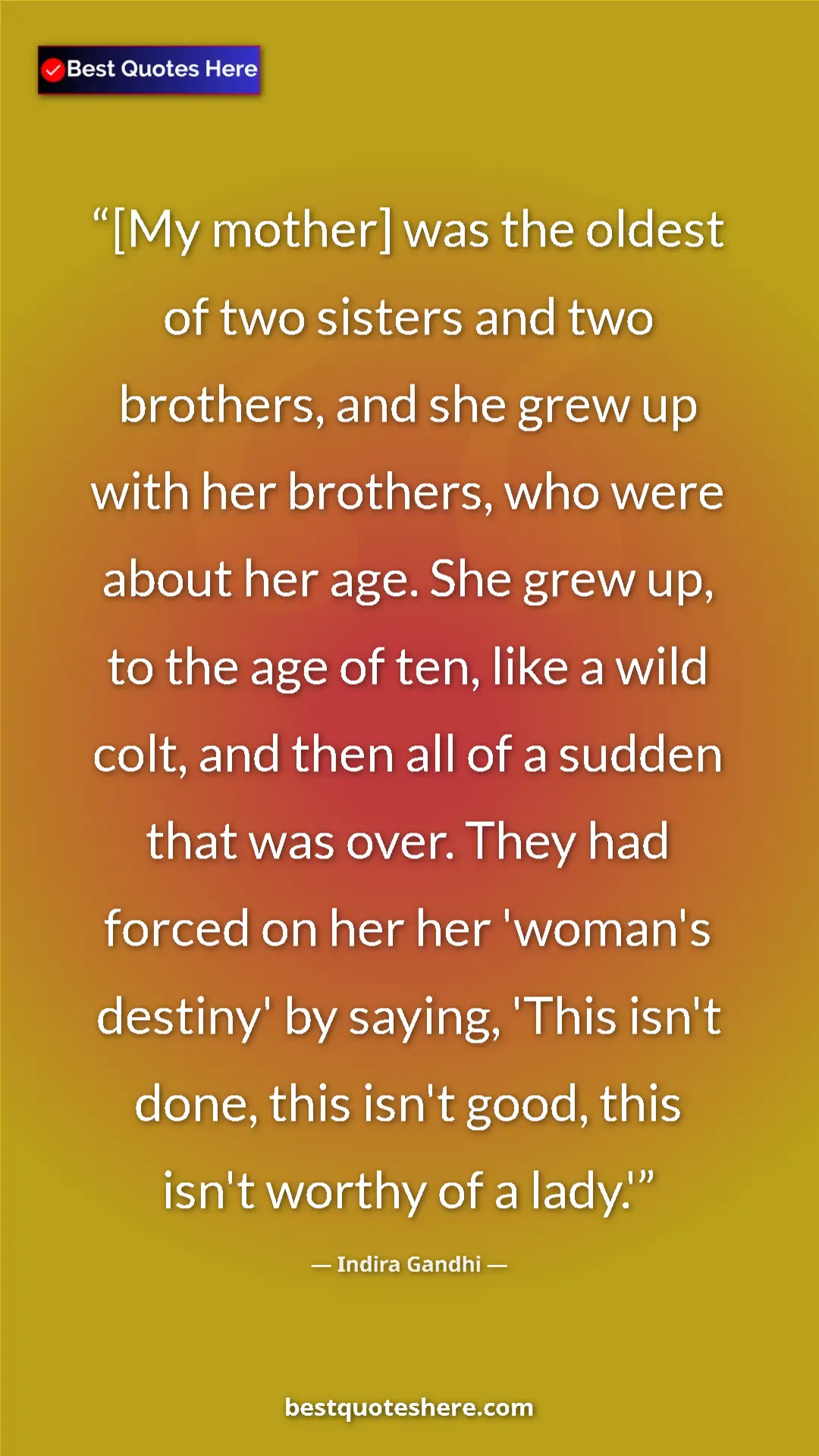 Pinterest quote poster by Indira Gandhi: "[My mother] was the oldest of two sisters and two brothers,..."