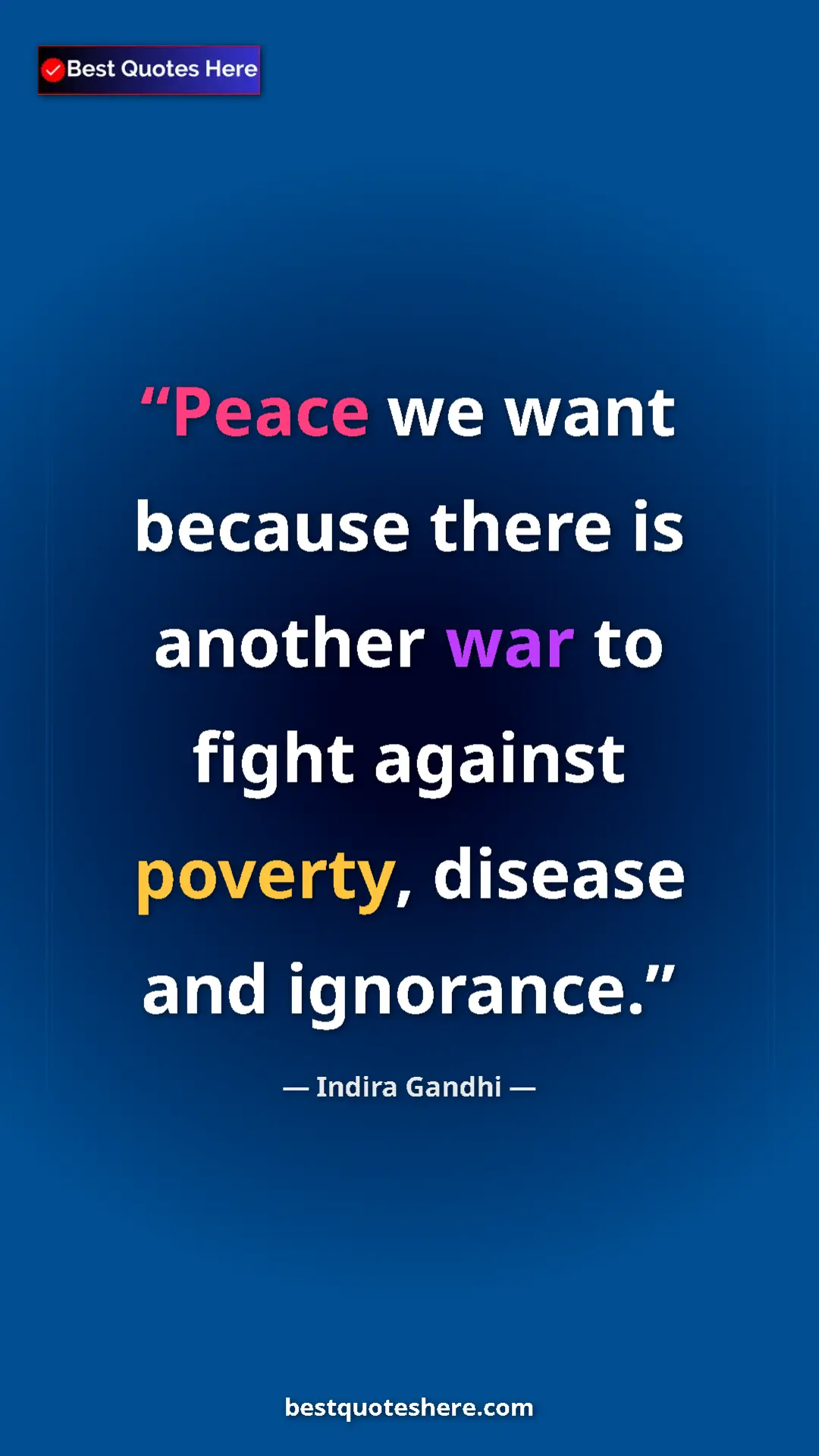 Pinterest quote poster by Indira Gandhi: "Peace we want because there is another war to fight against..."
