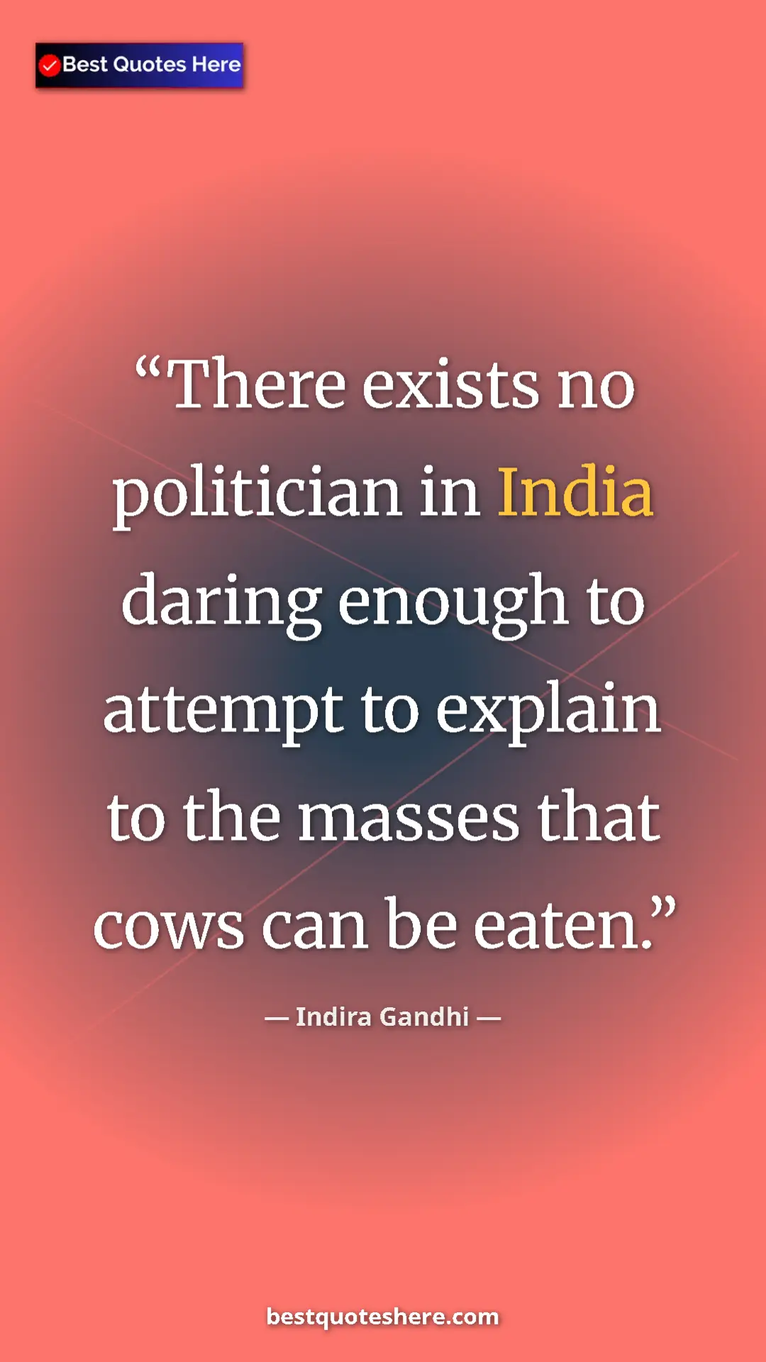 Pinterest quote poster by Indira Gandhi: "There exists no politician in India daring enough to..."