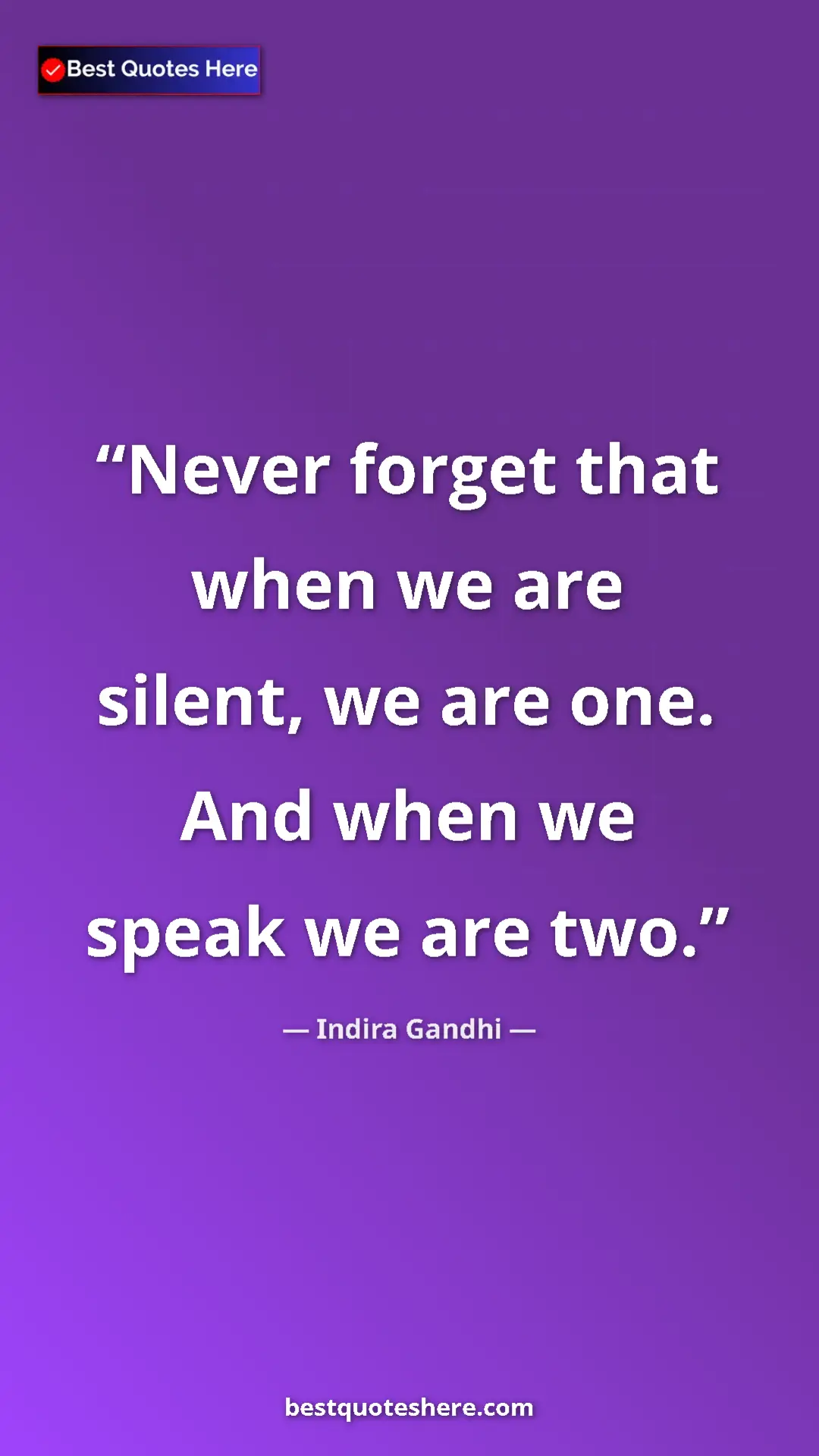 Pinterest quote poster by Indira Gandhi: "Never forget that when we are silent, we are one. And when..."