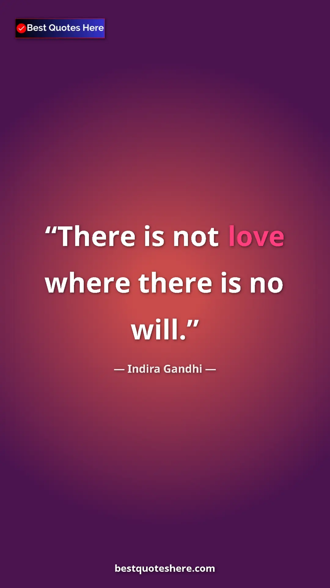 Pinterest quote poster by Indira Gandhi: "There is not love where there is no will."