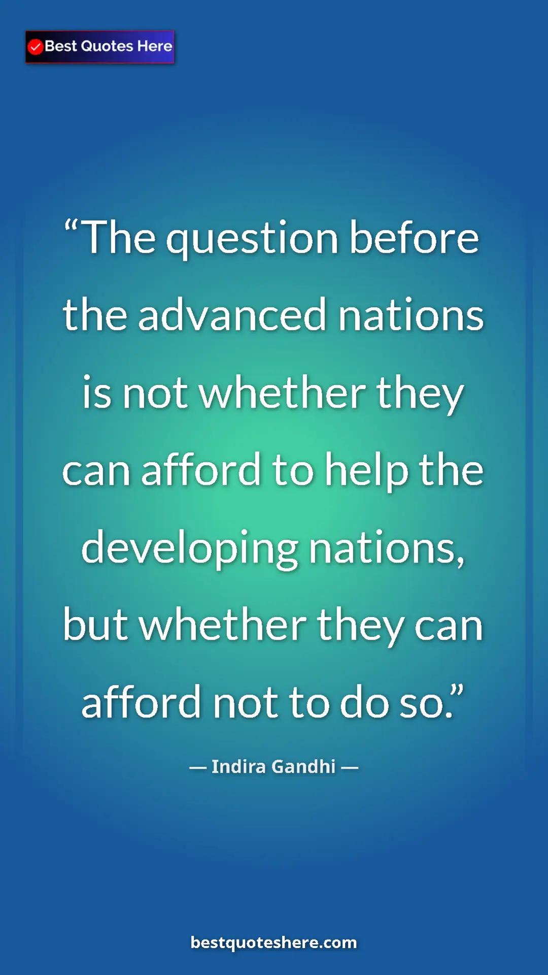 Pinterest quote poster by Indira Gandhi: "The question before the advanced nations is not whether..."