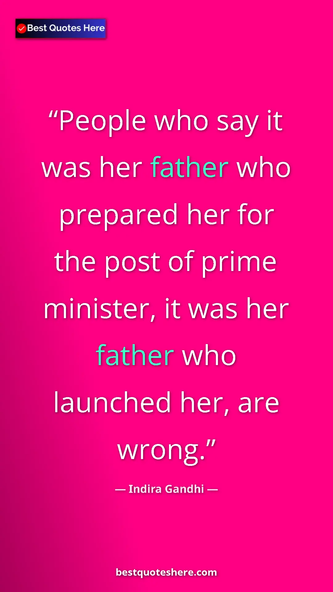 Pinterest quote poster by Indira Gandhi: "People who say it was her father who prepared her for the..."