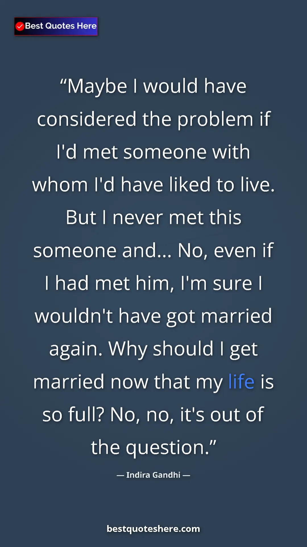 Pinterest quote poster by Indira Gandhi: "Maybe I would have considered the problem if I'd met..."