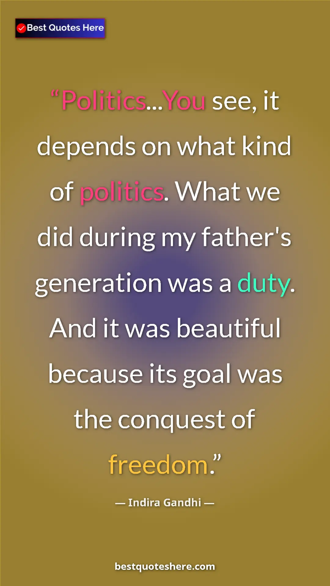 Pinterest quote poster by Indira Gandhi: "Politics...You see, it depends on what kind of politics...."