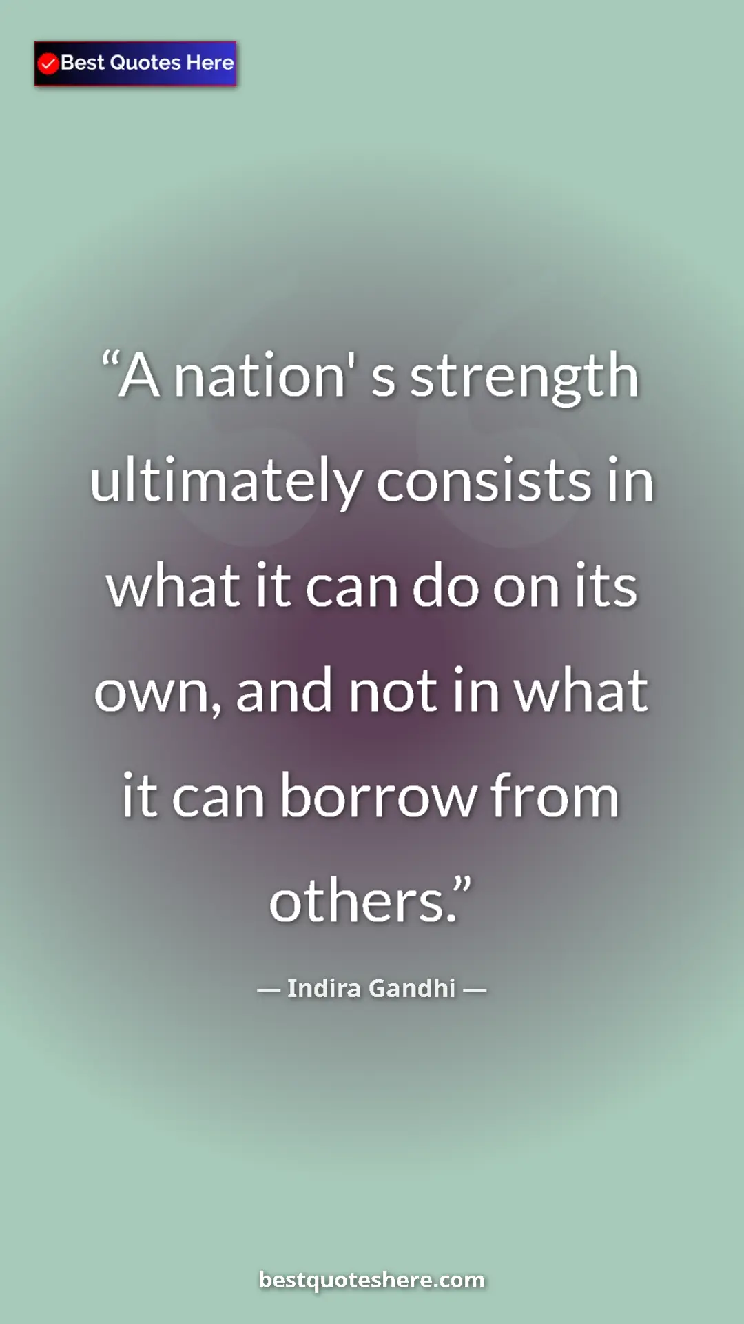 Pinterest quote poster by Indira Gandhi: "A nation' s strength ultimately consists in what it can do..."