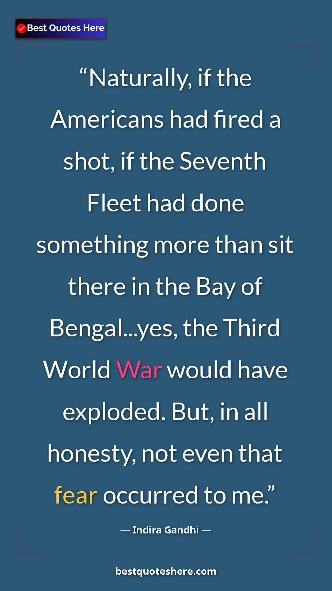 Pinterest quote poster by Indira Gandhi: "Naturally, if the Americans had fired a shot, if the..."