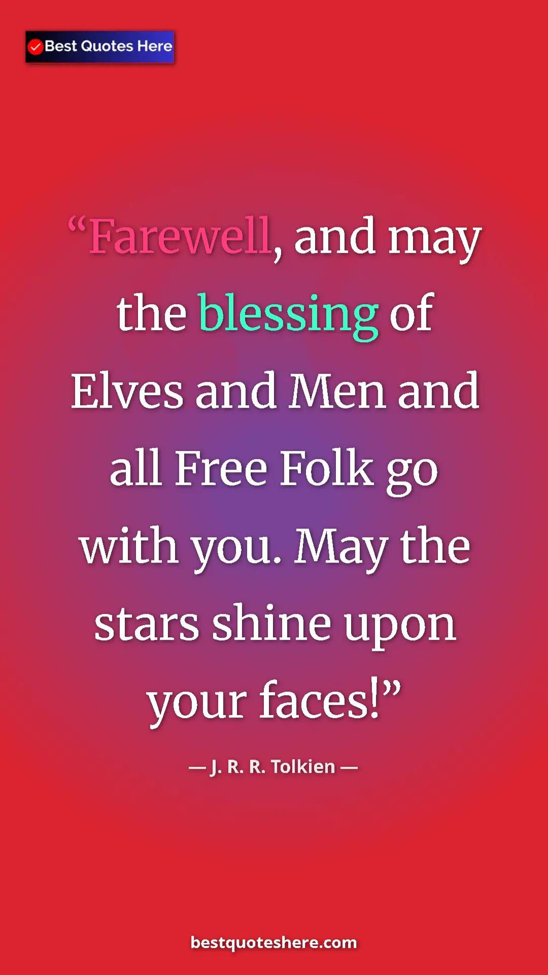 Pinterest quote poster by J. R. R. Tolkien: "Farewell, and may the blessing of Elves and Men and all..."