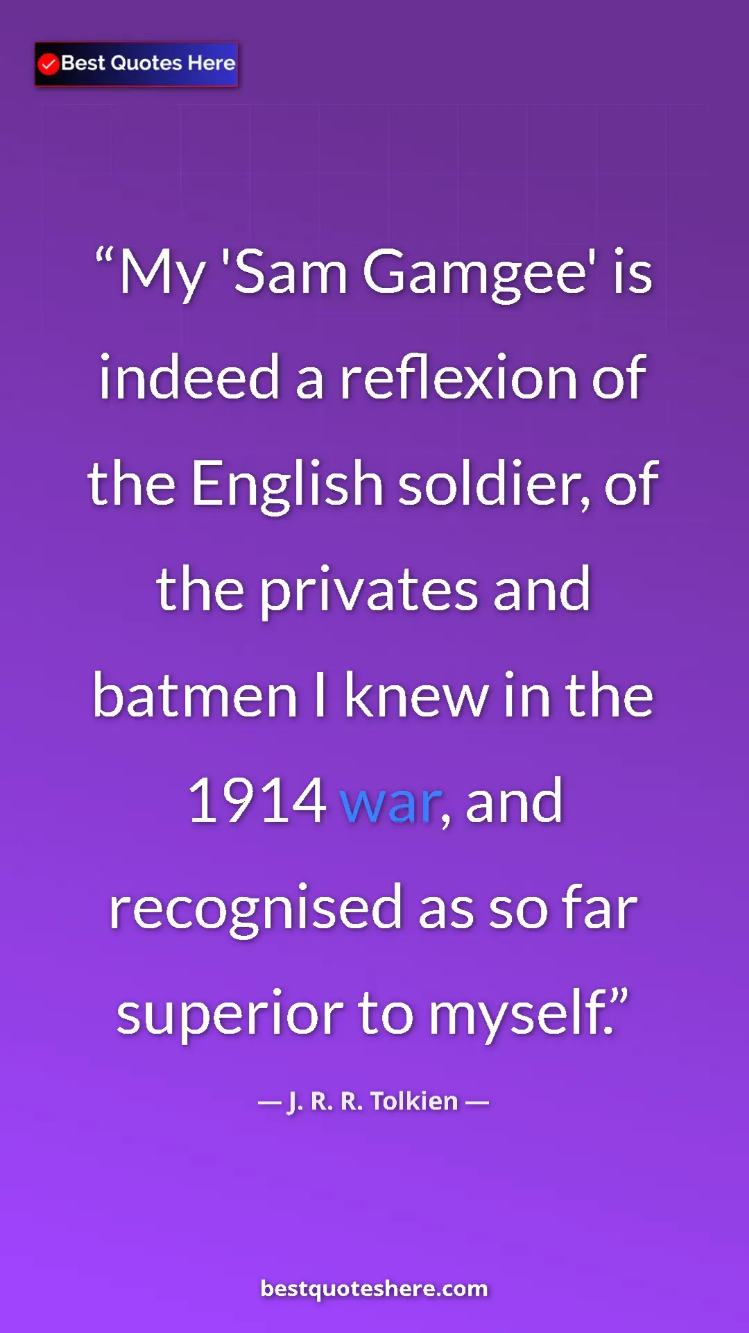J. R. R. Tolkien Quote Card: "My 'Sam Gamgee' is indeed a reflexion of the English..." Pinterest quote poster by J. R. R. Tolkien: "My 'Sam Gamgee' is indeed a reflexion of the English..."