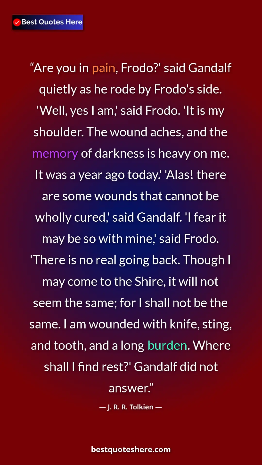 Pinterest quote poster by J. R. R. Tolkien: "Are you in pain, Frodo?' said Gandalf quietly as he rode by..."