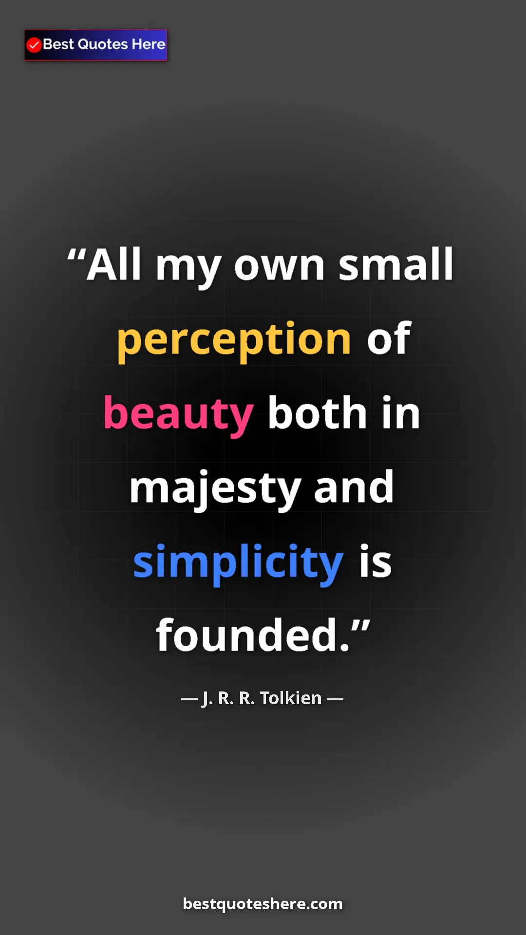 Pinterest quote poster by J. R. R. Tolkien: "All my own small perception of beauty both in majesty and..."