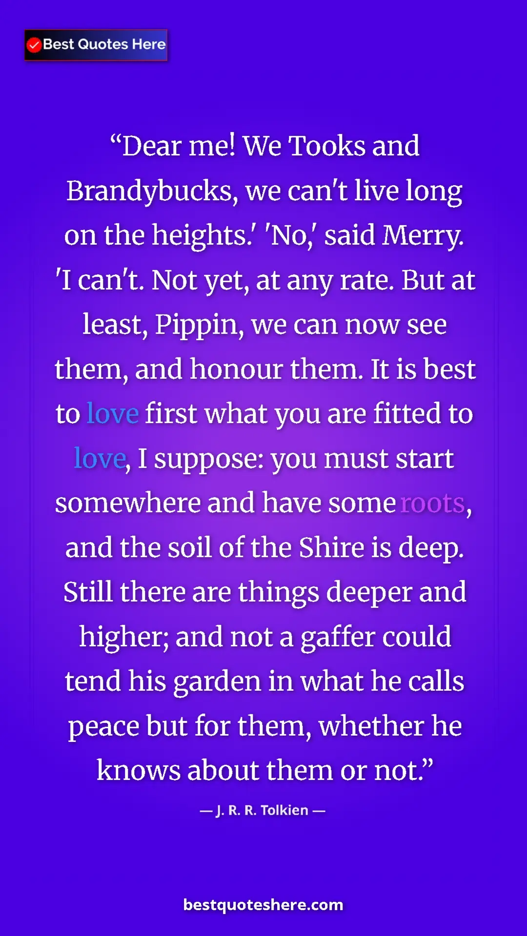 Pinterest quote poster by J. R. R. Tolkien: "Dear me! We Tooks and Brandybucks, we can't live long on..."