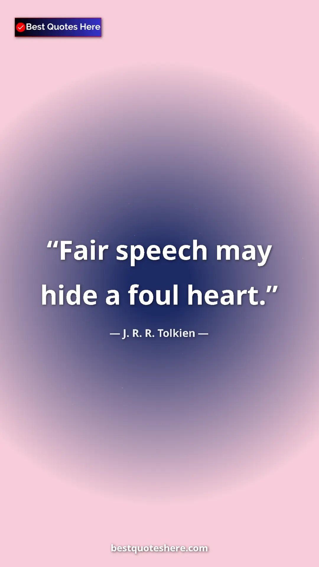 Pinterest quote poster by J. R. R. Tolkien: "Fair speech may hide a foul heart."