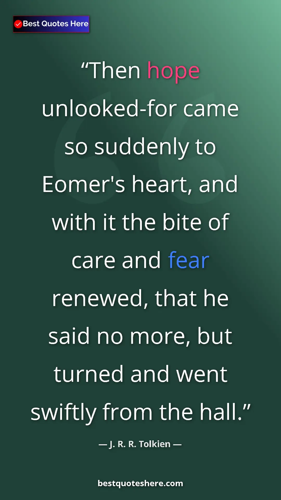 Pinterest quote poster by J. R. R. Tolkien: "Then hope unlooked-for came so suddenly to Eomer's heart,..."