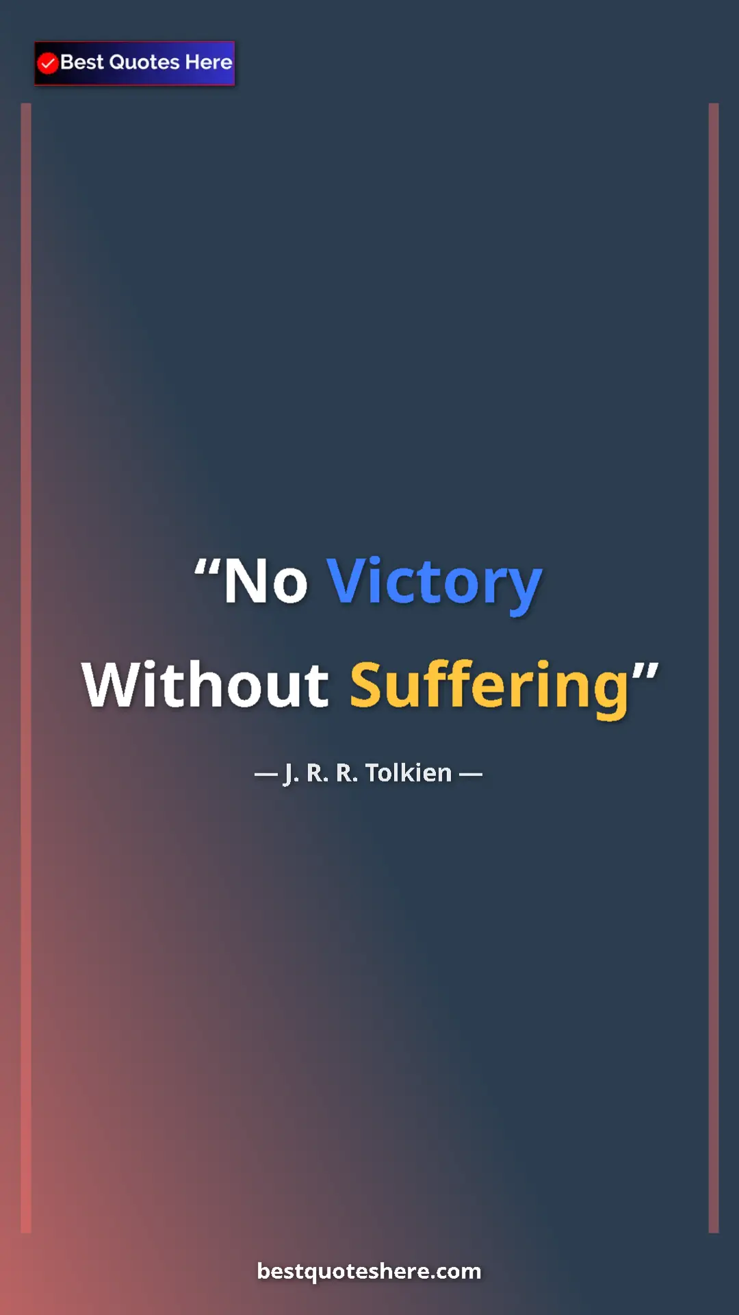 Pinterest quote poster by J. R. R. Tolkien: "No Victory Without Suffering"