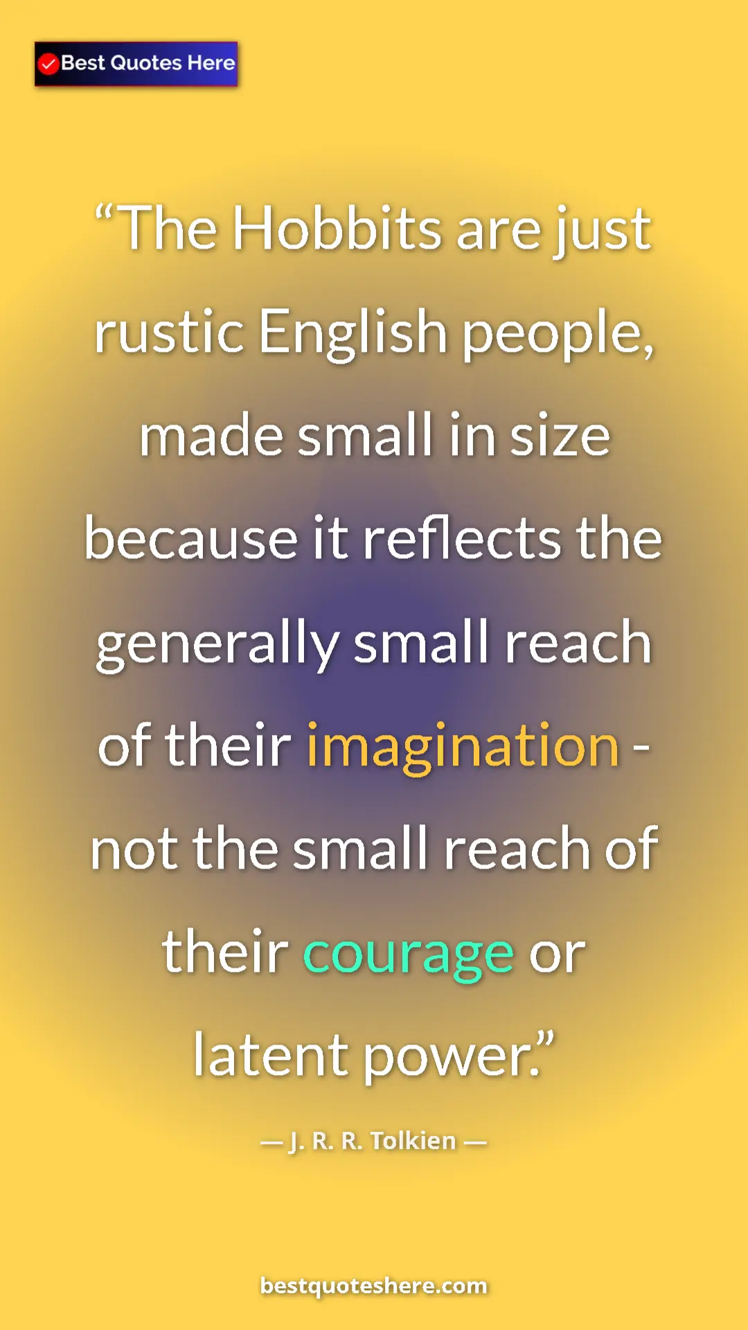 Pinterest quote poster by J. R. R. Tolkien: "The Hobbits are just rustic English people, made small in..."