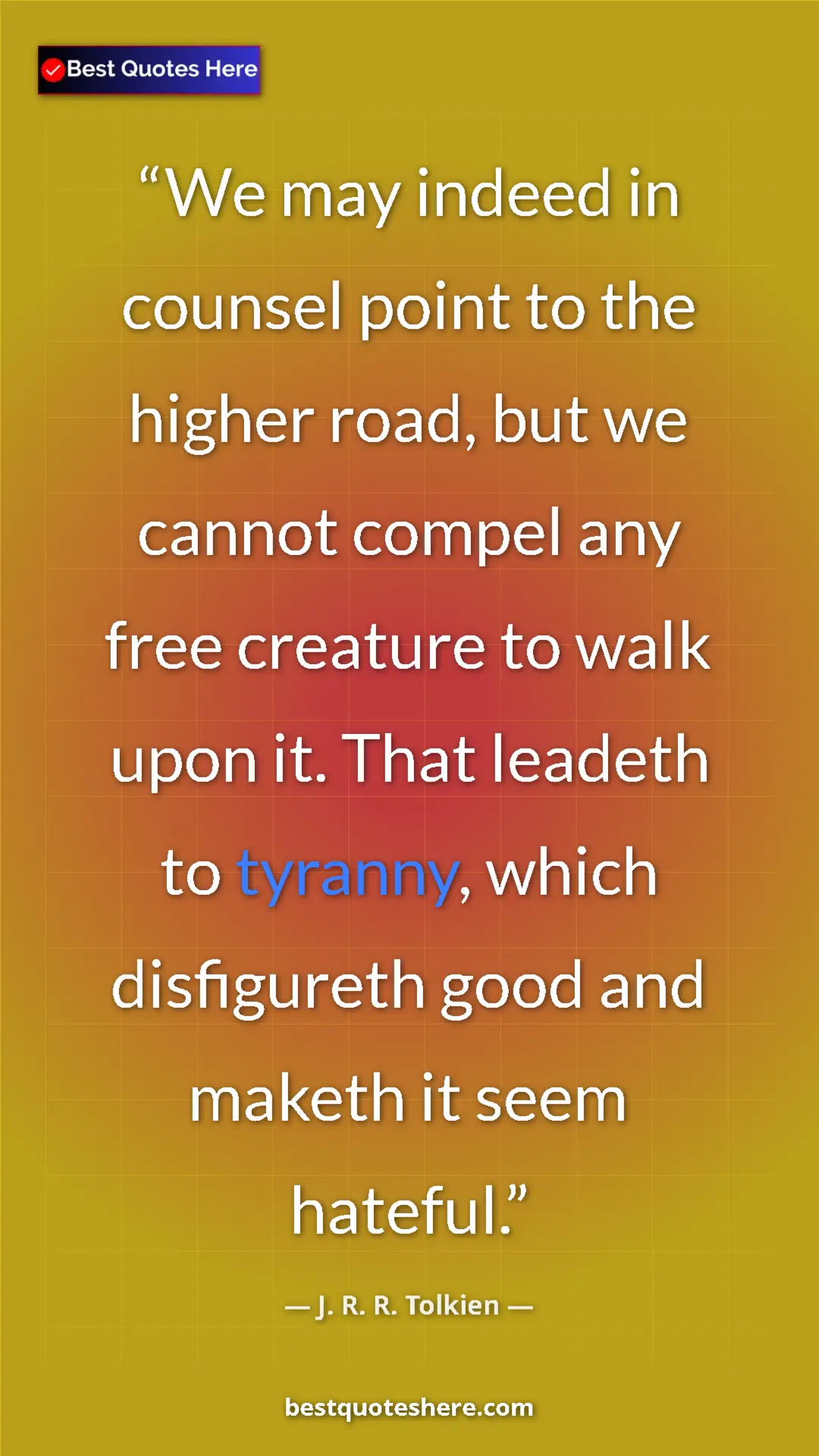 J. R. R. Tolkien Quote Card: "We may indeed in counsel point to the higher road, but we..." Pinterest quote poster by J. R. R. Tolkien: "We may indeed in counsel point to the higher road, but we..."