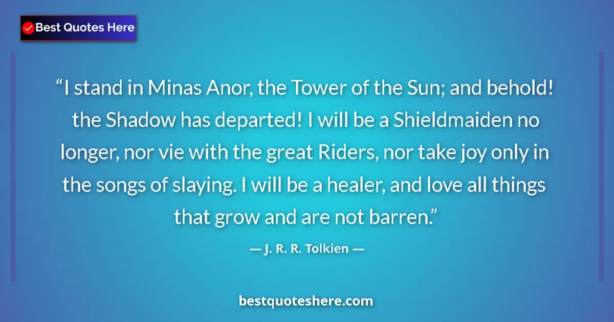 Quote by J. R. R. Tolkien: I stand in Minas Anor, the Tower of the Sun; and b