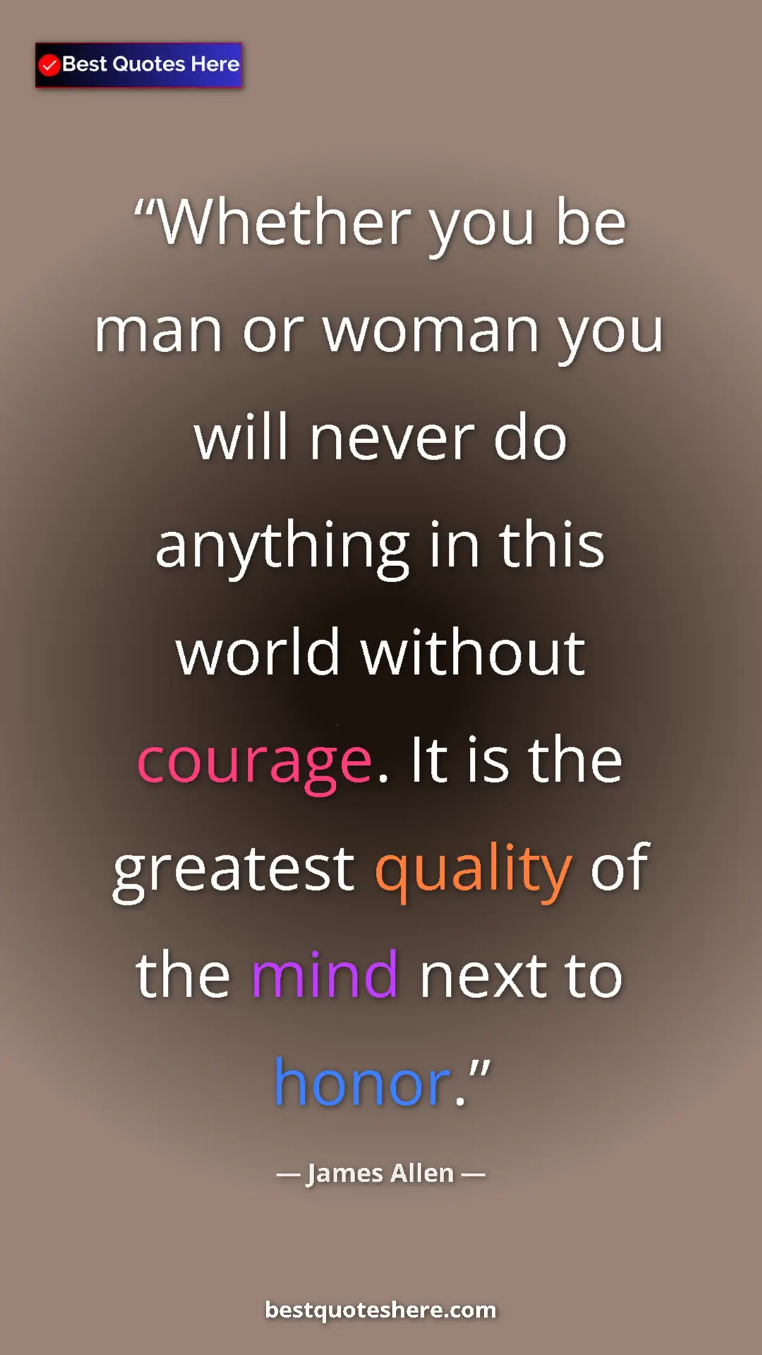Pinterest quote poster by James Allen: "Whether you be man or woman you will never do anything in th"