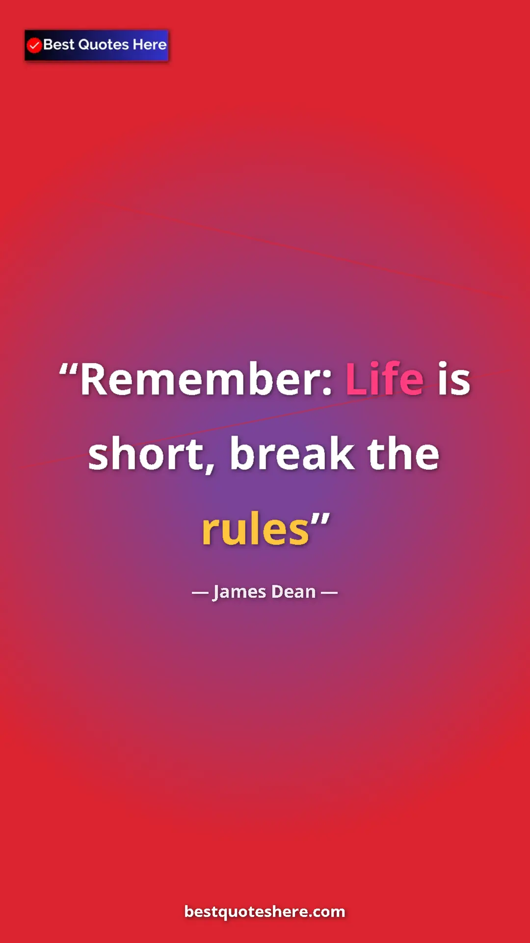 James Dean Quote Card: "Remember: Life is short, break the rules" Pinterest quote poster by James Dean: "Remember: Life is short, break the rules"