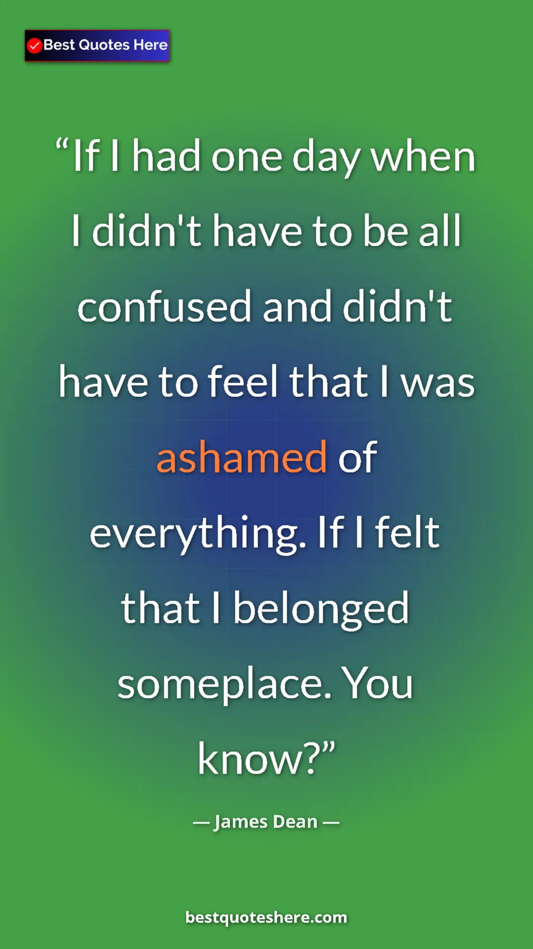 James Dean Quote Card: "If I had one day when I didn't have to be all confused and d" Pinterest quote poster by James Dean: "If I had one day when I didn't have to be all confused and d"