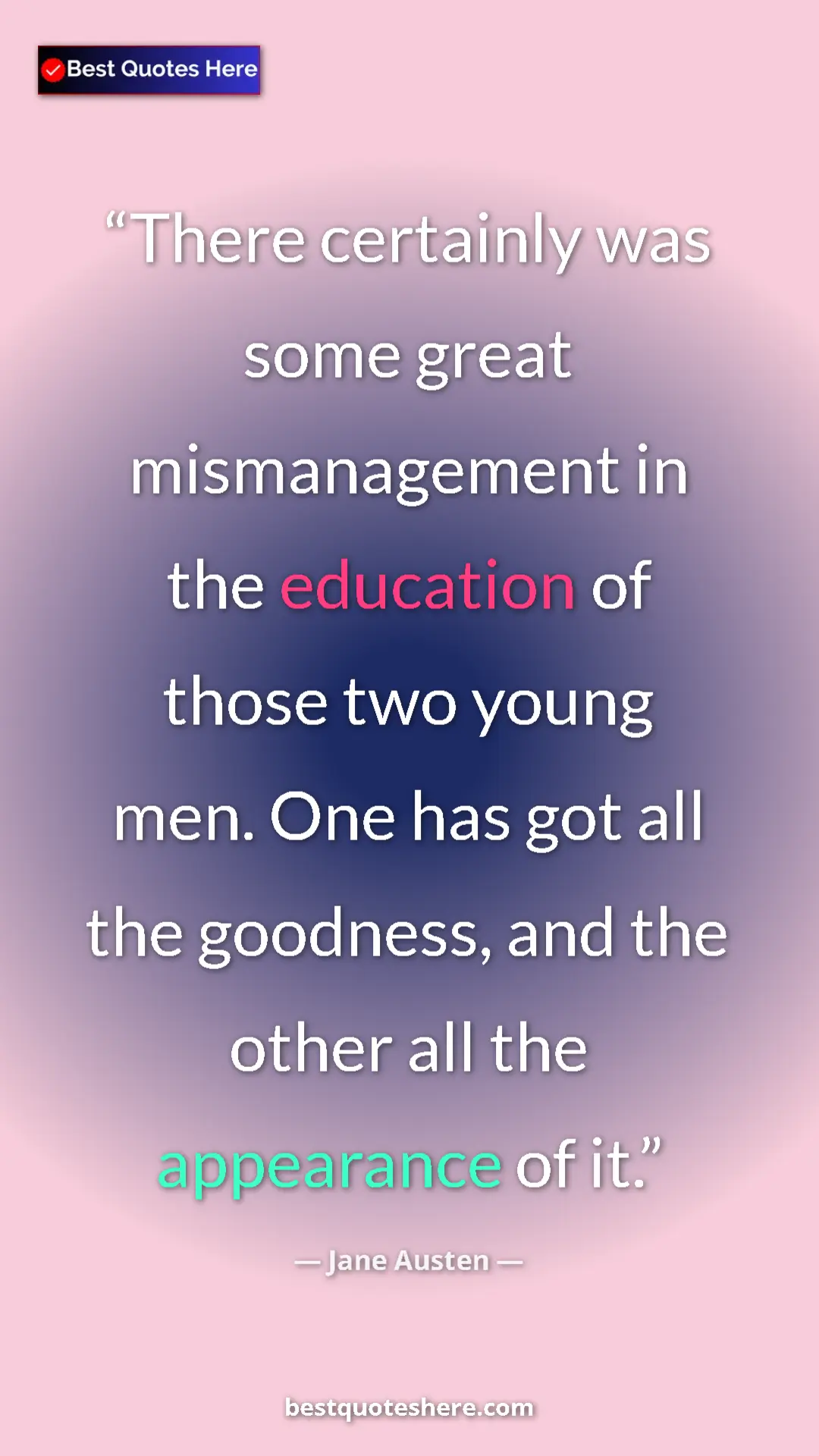 Pinterest quote poster by Jane Austen: "There certainly was some great mismanagement in the..."