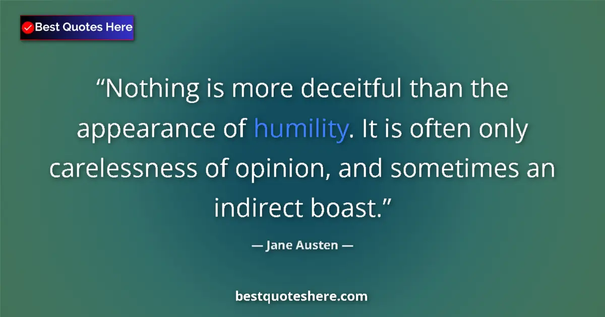 Quote by Jane Austen: Nothing is more deceitful than the appearance of h
