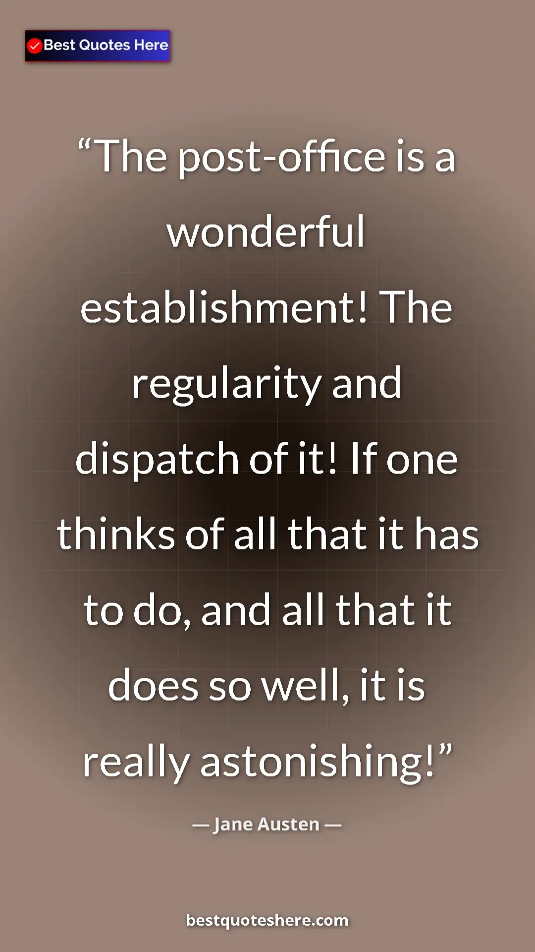 Pinterest quote poster by Jane Austen: "The post-office is a wonderful establishment! The..."