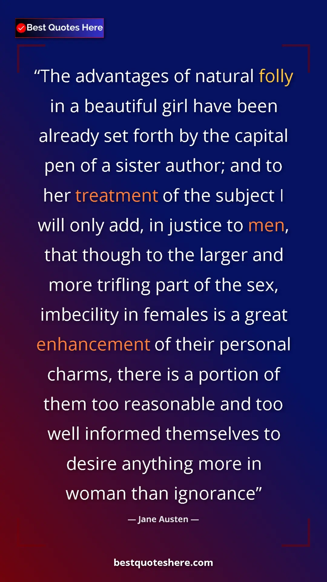 Pinterest quote poster by Jane Austen: "The advantages of natural folly in a beautiful girl have..."