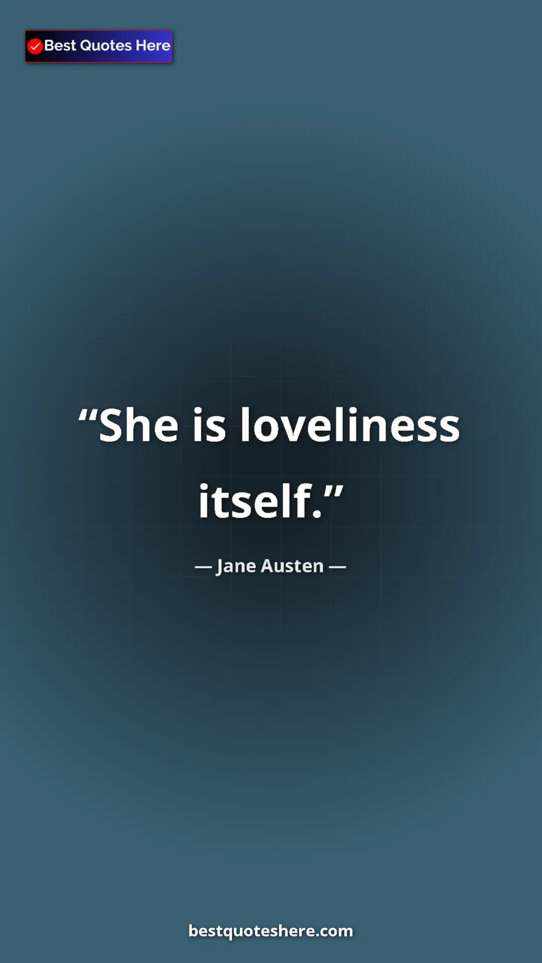 Pinterest quote poster by Jane Austen: "She is loveliness itself."