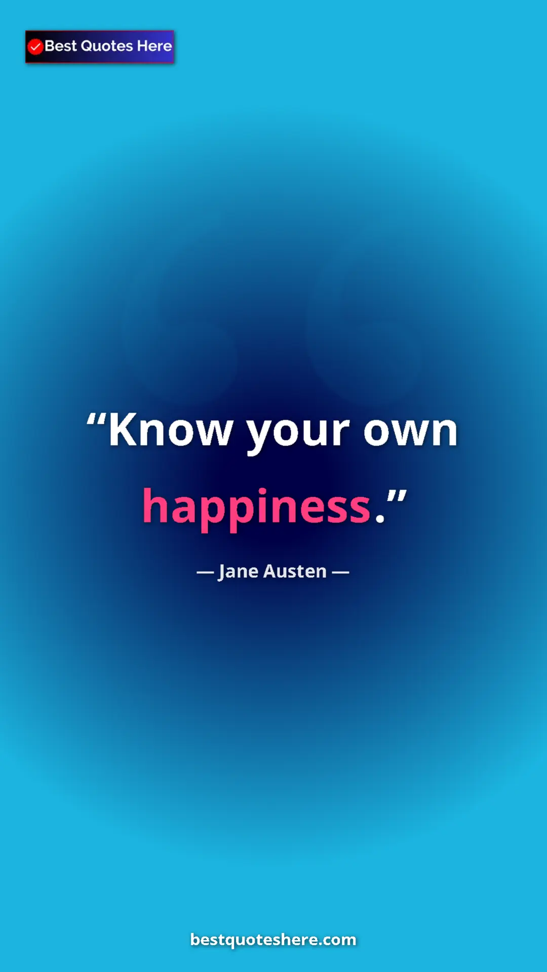 Pinterest quote poster by Jane Austen: "Know your own happiness."