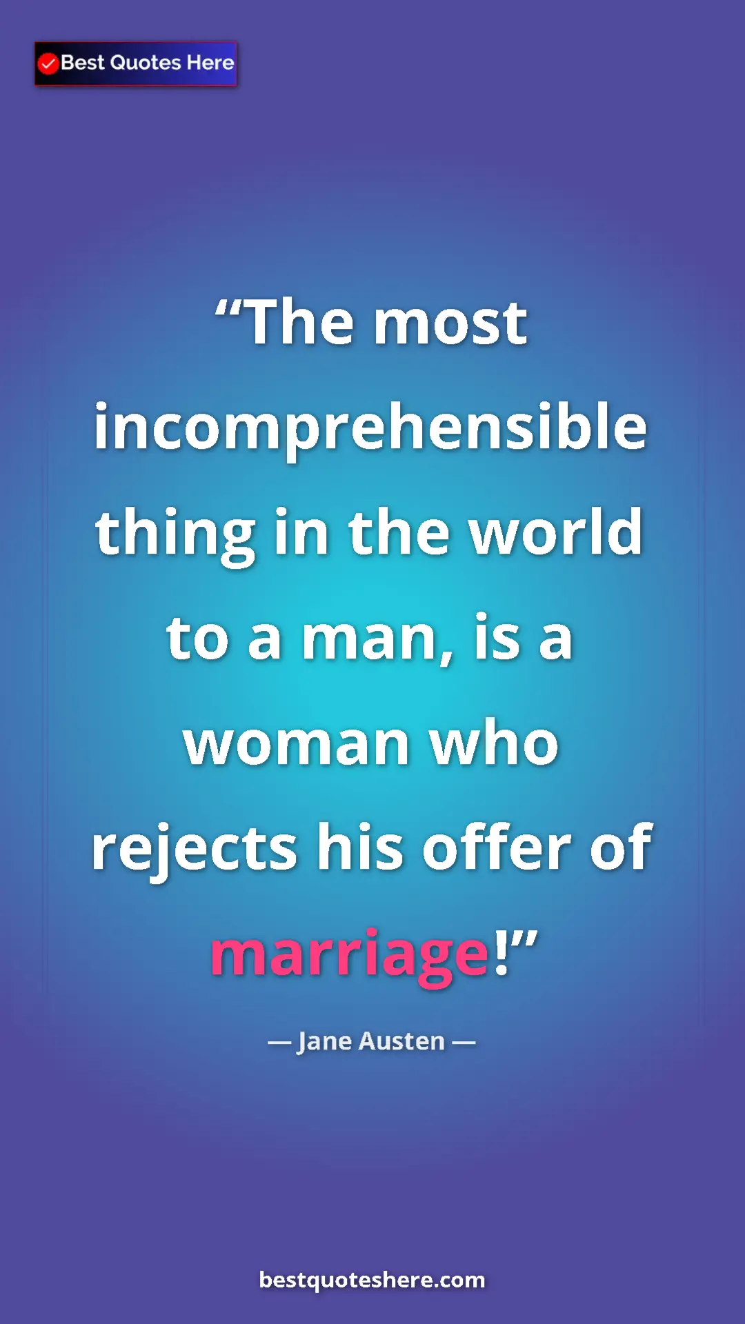 Pinterest quote poster by Jane Austen: "The most incomprehensible thing in the world to a man, is a..."