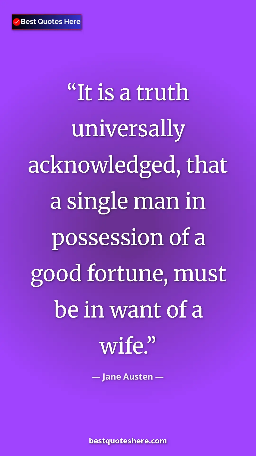 Jane Austen Quote Card: "It is a truth universally acknowledged, that a single man..." Pinterest quote poster by Jane Austen: "It is a truth universally acknowledged, that a single man..."