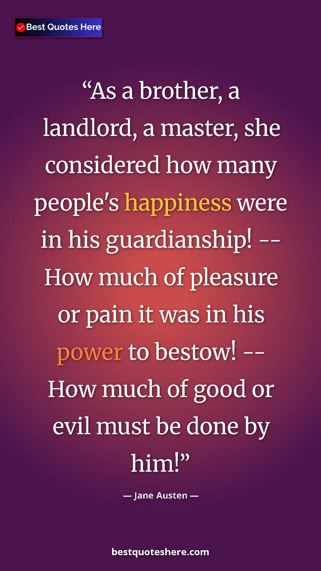 Pinterest quote poster by Jane Austen: "As a brother, a landlord, a master, she considered how many..."
