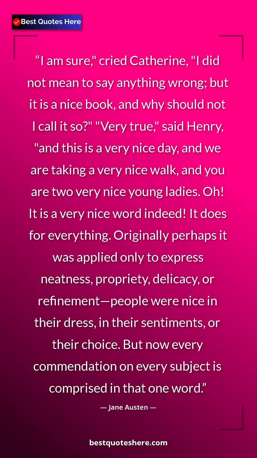 Pinterest quote poster by Jane Austen: "I am sure," cried Catherine, "I did not mean to say..."