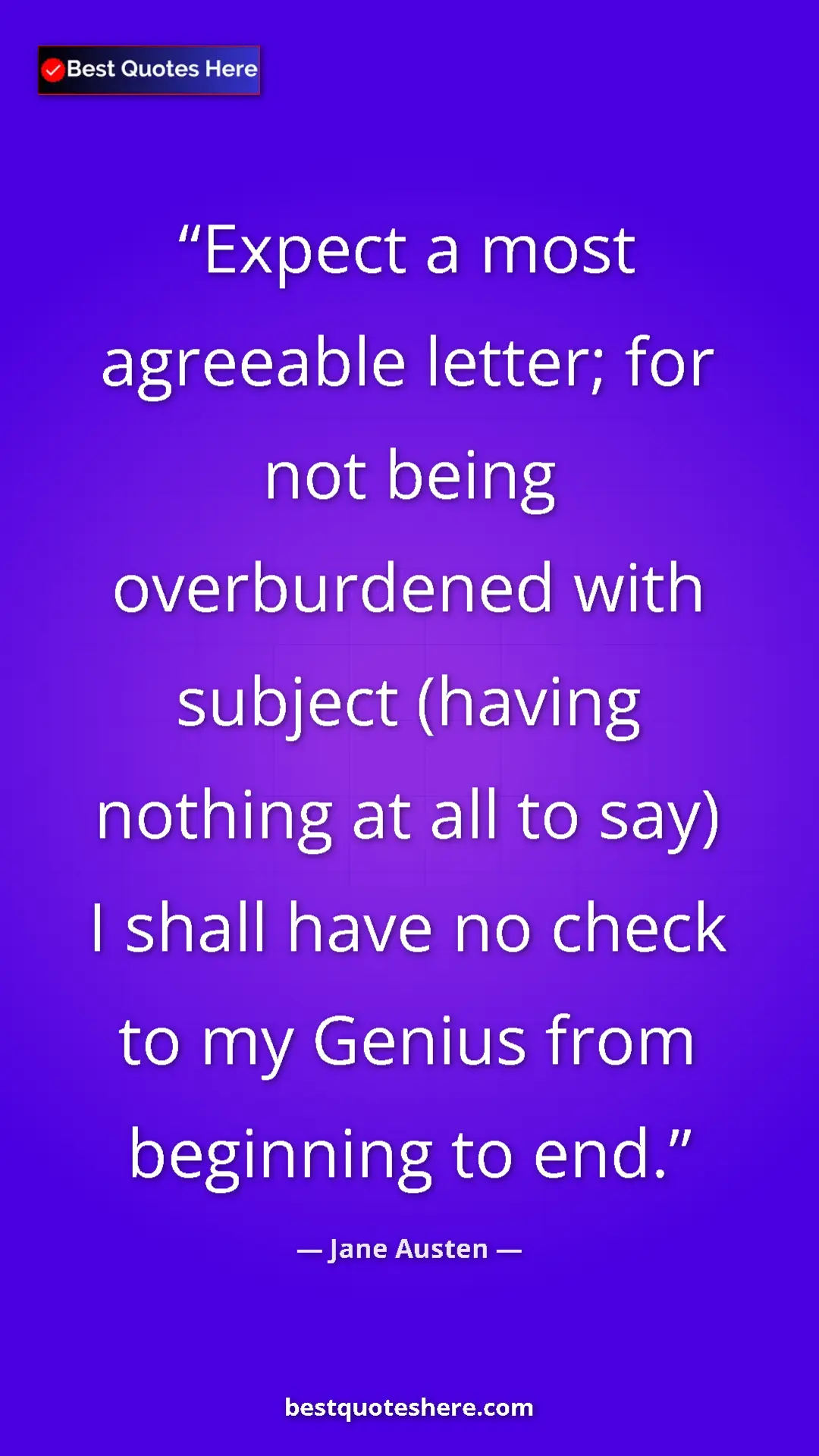Pinterest quote poster by Jane Austen: "Expect a most agreeable letter; for not being overburdened..."