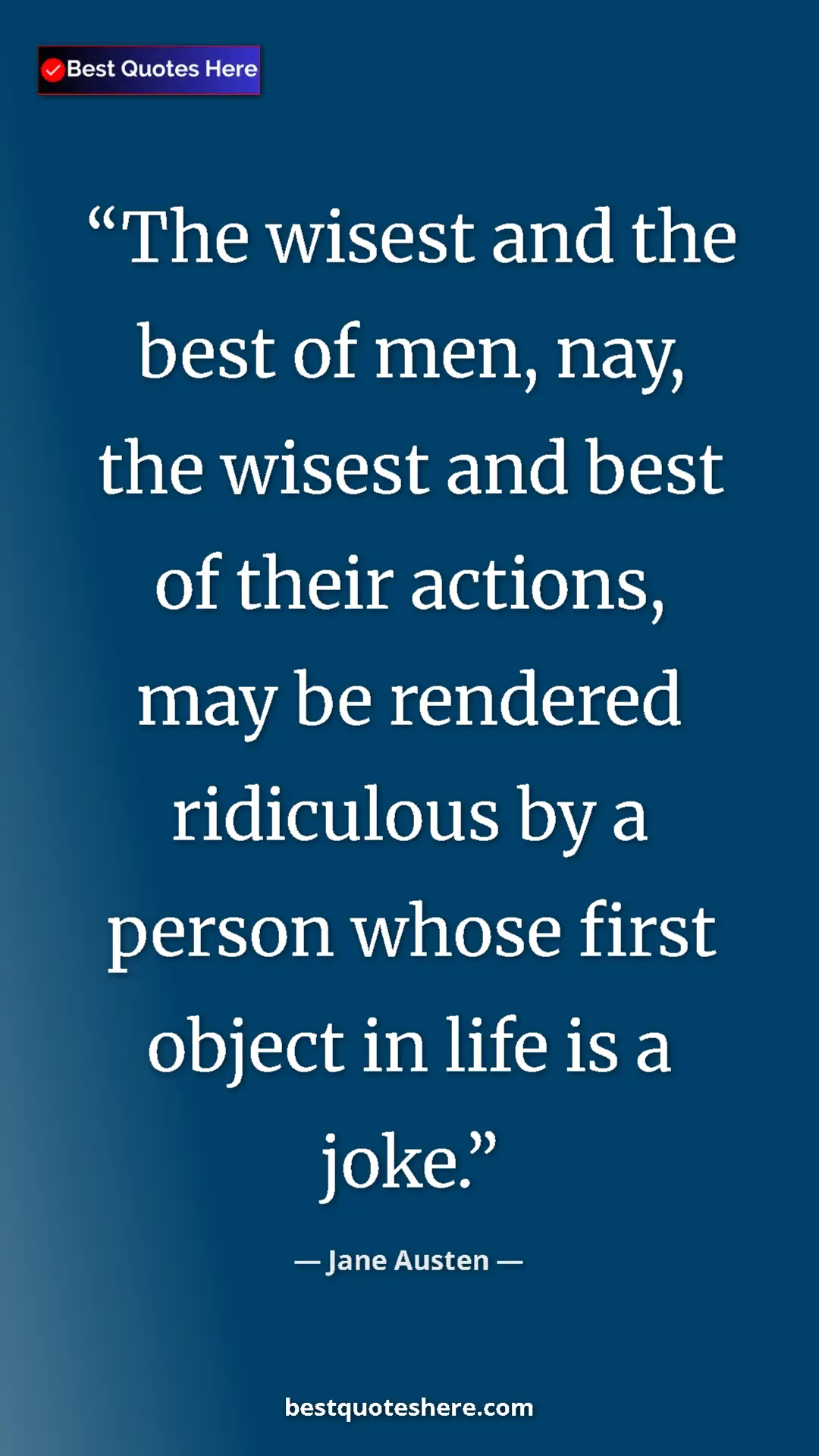 Pinterest quote poster by Jane Austen: "The wisest and the best of men, nay, the wisest and best of..."