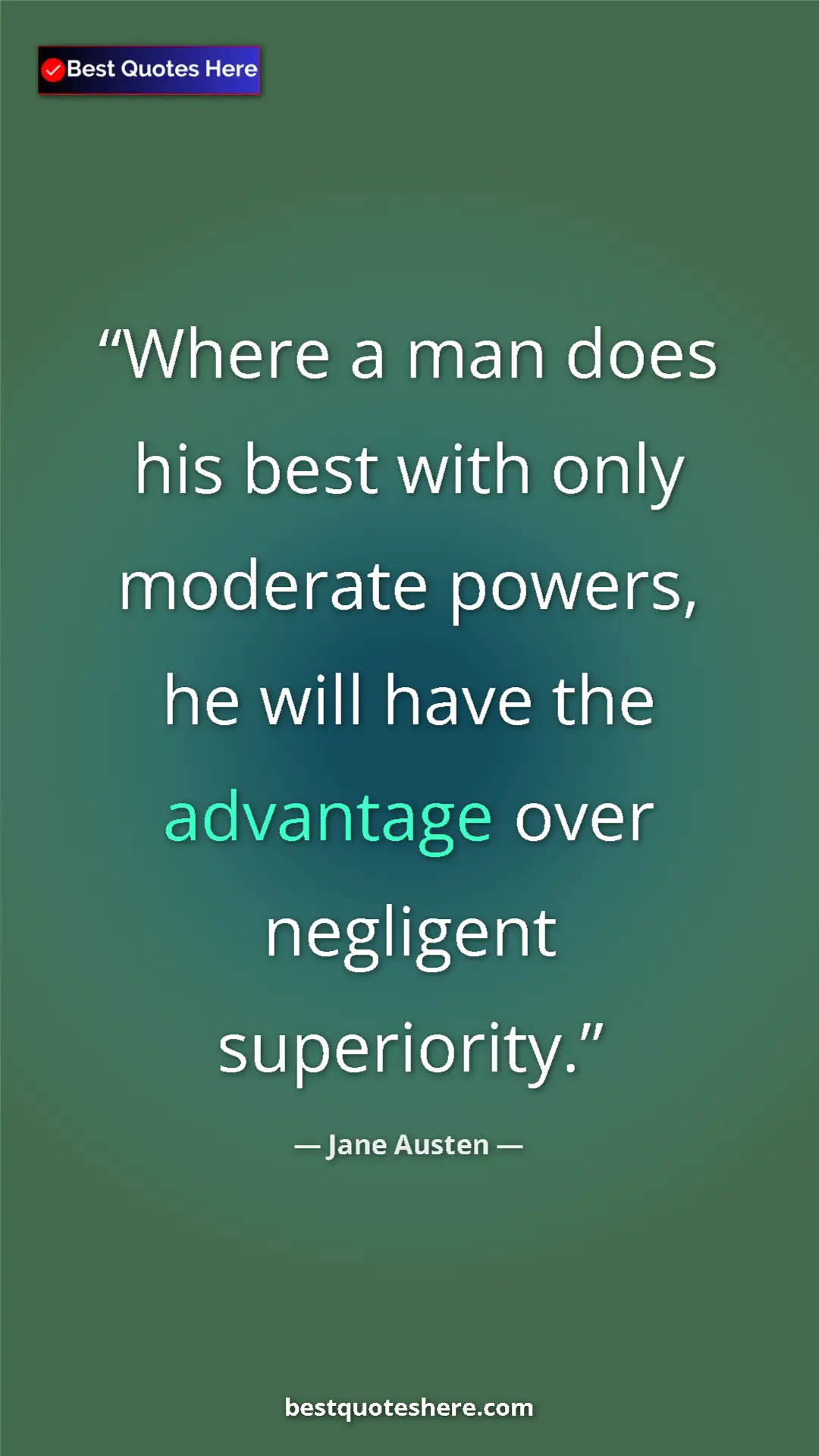 Pinterest quote poster by Jane Austen: "Where a man does his best with only moderate powers, he..."