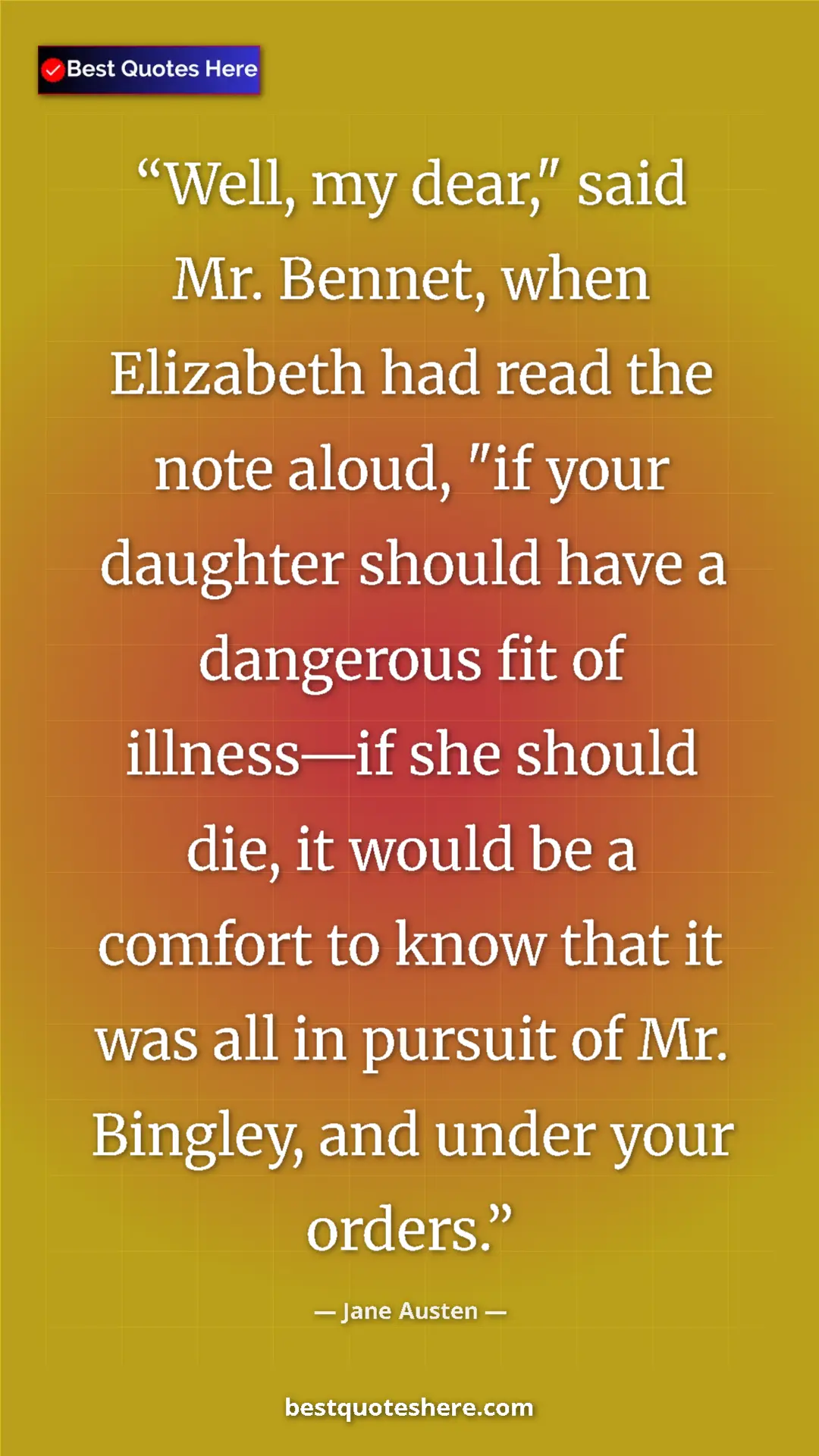 Pinterest quote poster by Jane Austen: "Well, my dear," said Mr. Bennet, when Elizabeth had read..."