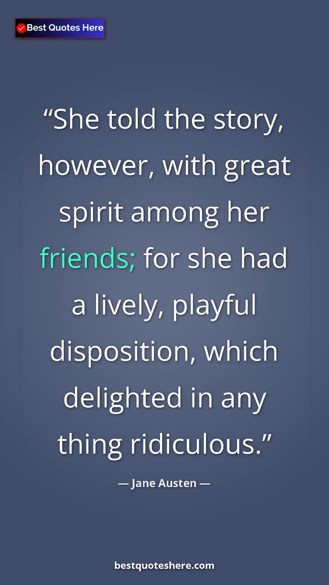 Pinterest quote poster by Jane Austen: "She told the story, however, with great spirit among her..."