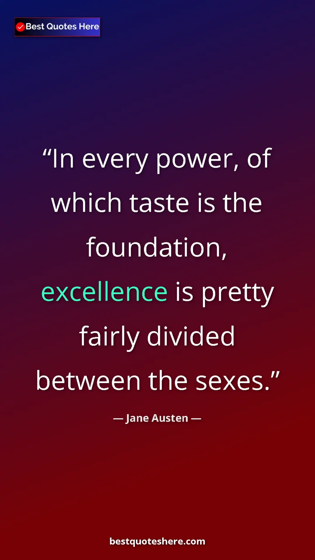 Pinterest quote poster by Jane Austen: "In every power, of which taste is the foundation,..."