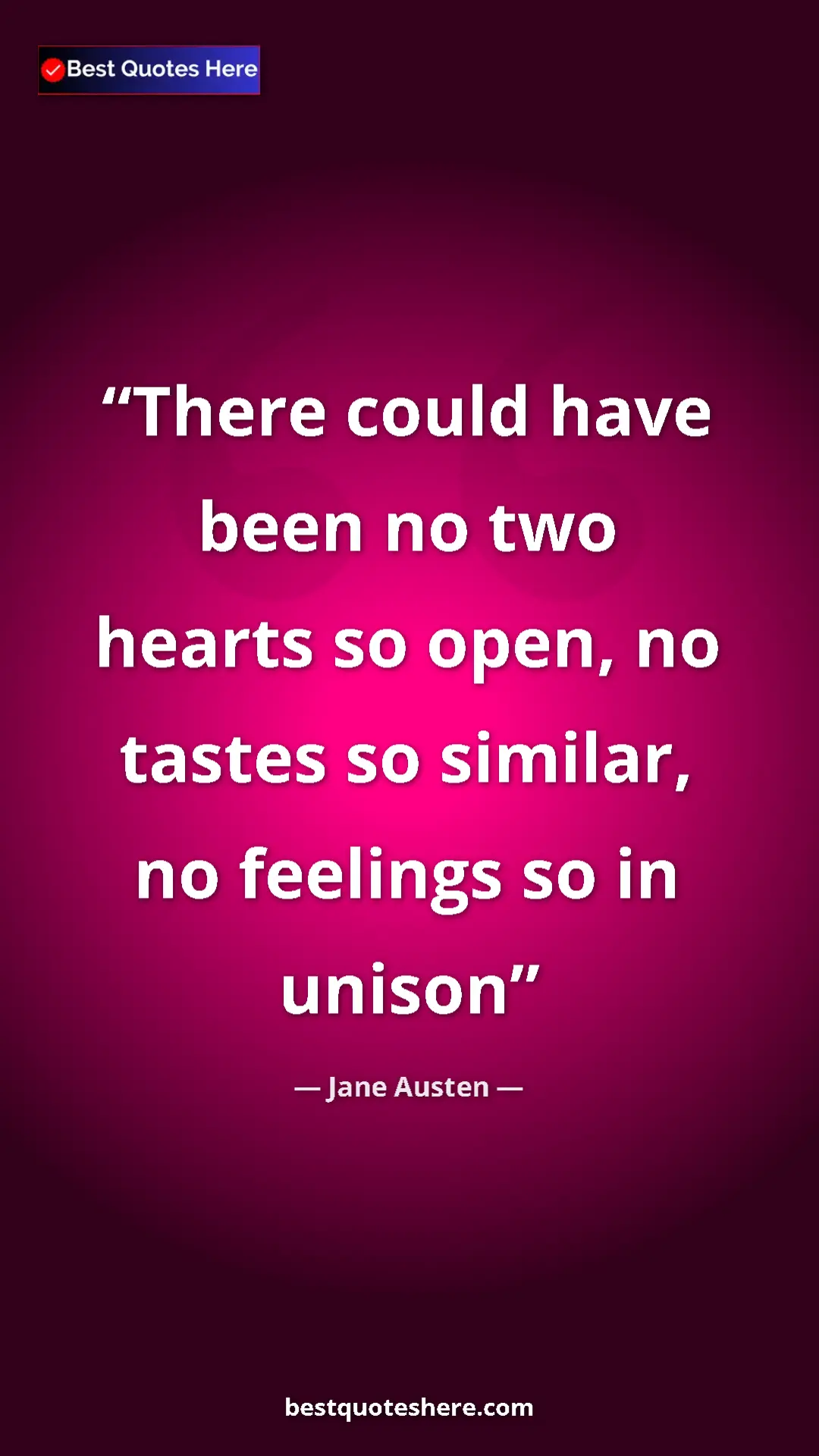 Pinterest quote poster by Jane Austen: "There could have been no two hearts so open, no tastes so..."
