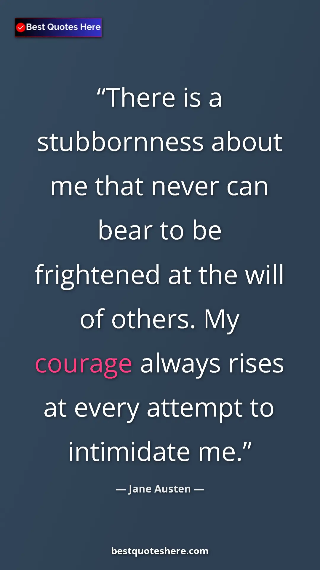Pinterest quote poster by Jane Austen: "There is a stubbornness about me that never can bear to be..."