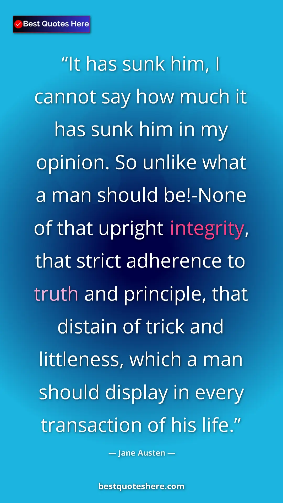 Pinterest quote poster by Jane Austen: "It has sunk him, I cannot say how much it has sunk him in..."
