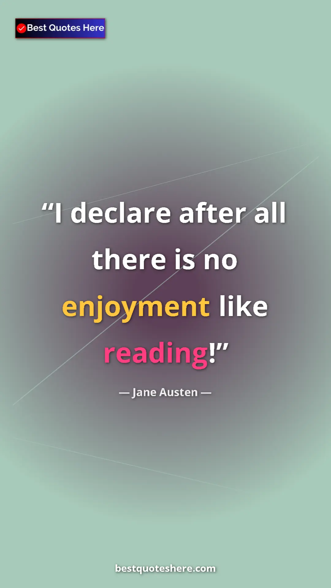 Pinterest quote poster by Jane Austen: "I declare after all there is no enjoyment like reading!"