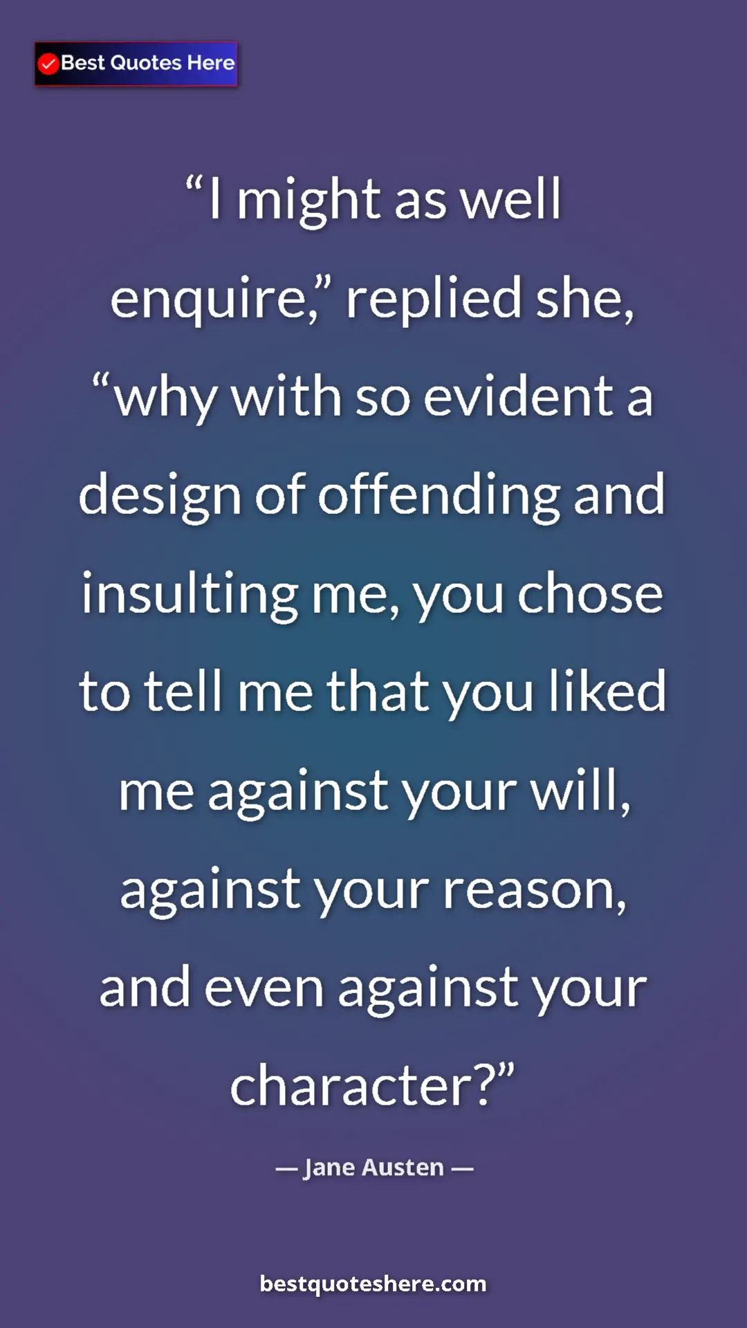 Pinterest quote poster by Jane Austen: "I might as well enquire,” replied she, “why with so evident..."