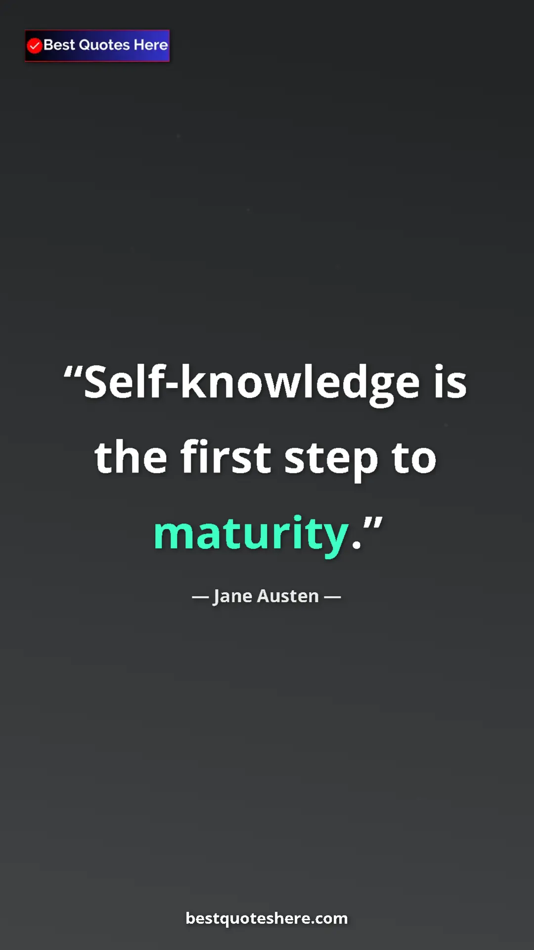 Pinterest quote poster by Jane Austen: "Self-knowledge is the first step to maturity."