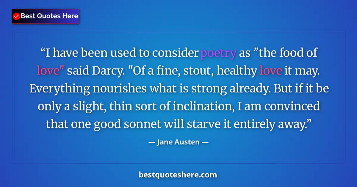 Quote by Jane Austen: I have been used to consider poetry as "the food o