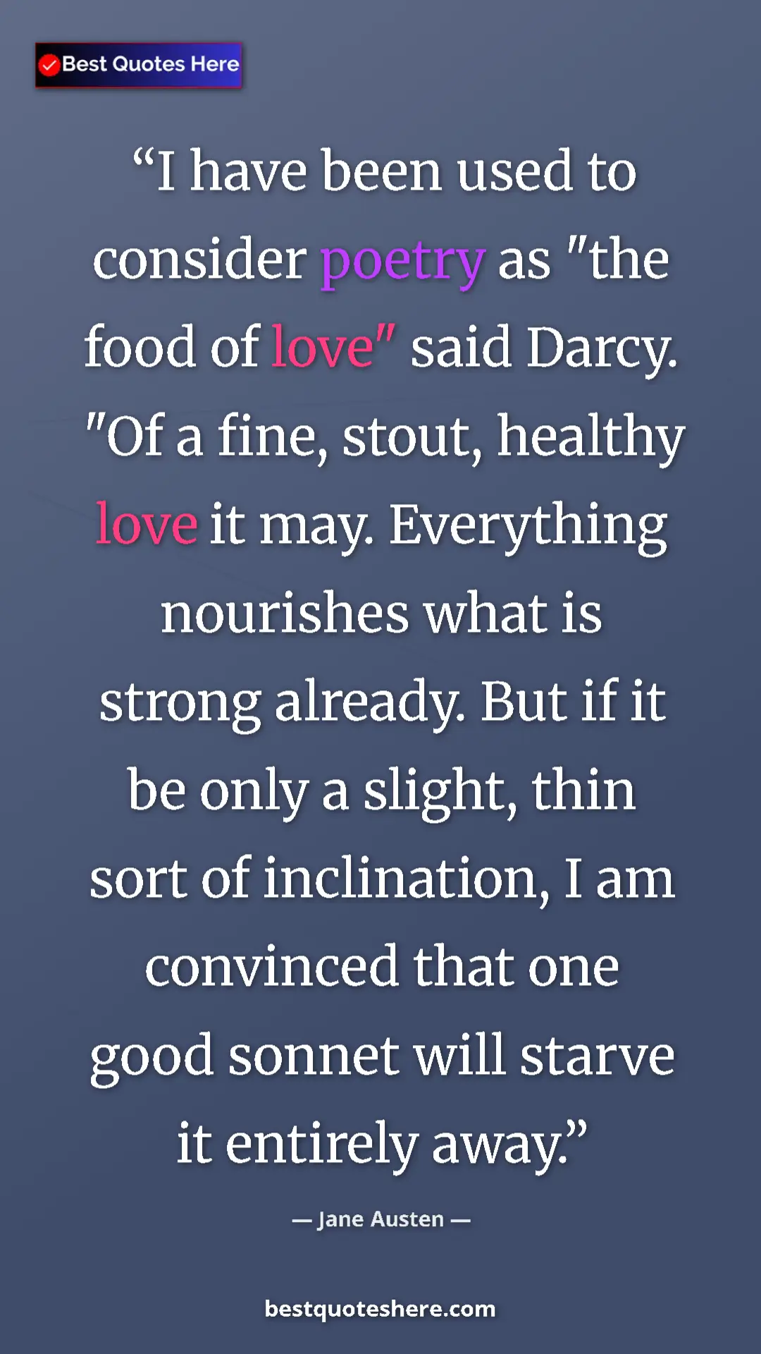 Pinterest quote poster by Jane Austen: "I have been used to consider poetry as "the food of love"..."